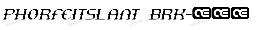 PhorfeitSlant BRK字体转换